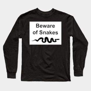 Beware of the Snakes! Long Sleeve T-Shirt